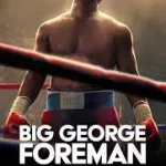 ดูหนัง ออนไลน์ Big George Foreman (2023)